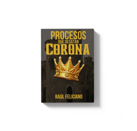 Procesos que desatan Corona - Raúl Feliciano
