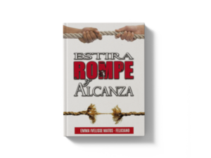 Estira, rompe y Alcanza - Emma Ivelisse